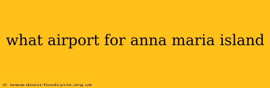 what airport for anna maria island