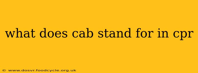 what does cab stand for in cpr