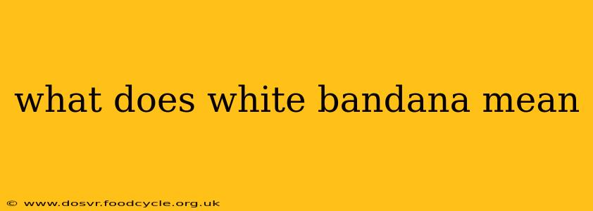 what does white bandana mean