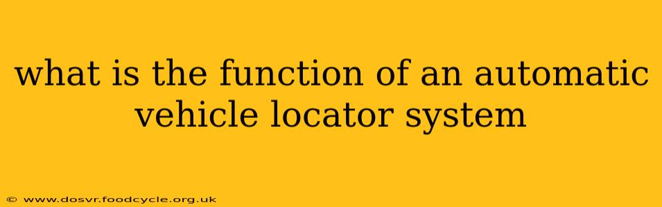 what is the function of an automatic vehicle locator system