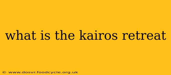 what is the kairos retreat