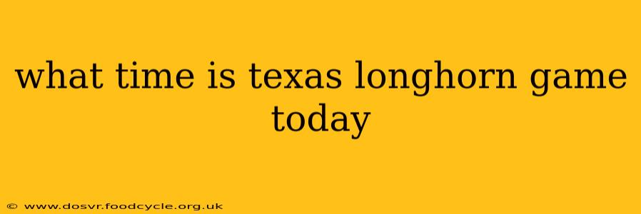 what time is texas longhorn game today