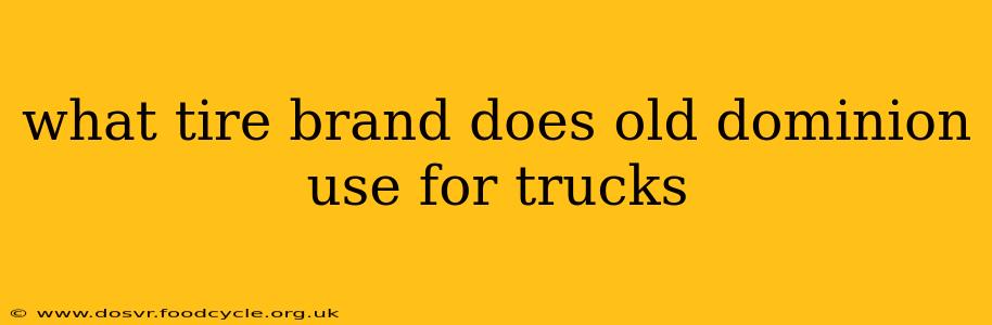what tire brand does old dominion use for trucks