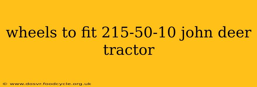 wheels to fit 215-50-10 john deer tractor