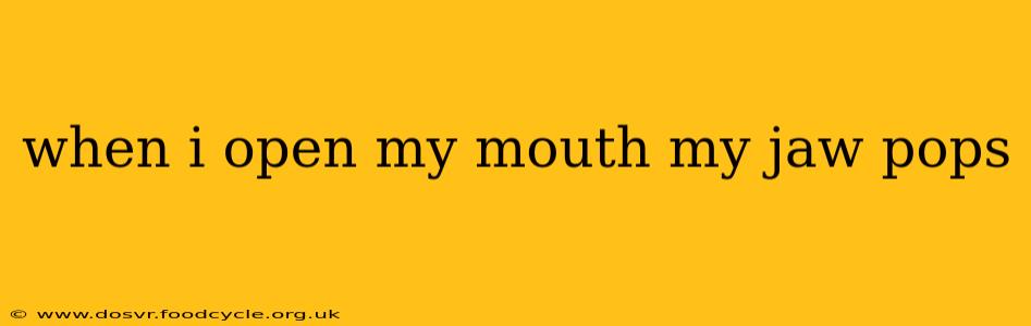 when i open my mouth my jaw pops