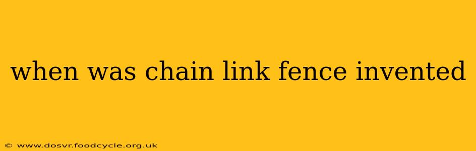 when was chain link fence invented