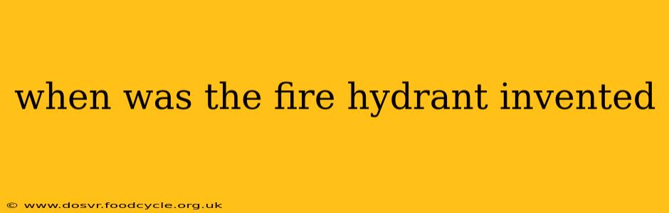 when was the fire hydrant invented