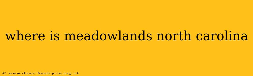 where is meadowlands north carolina