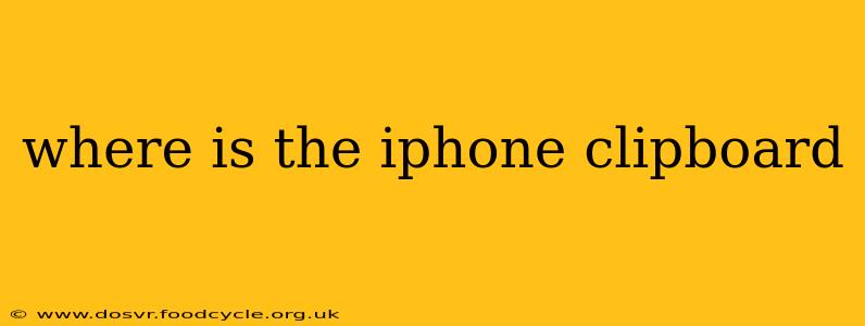 where is the iphone clipboard