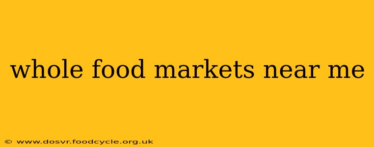 whole food markets near me