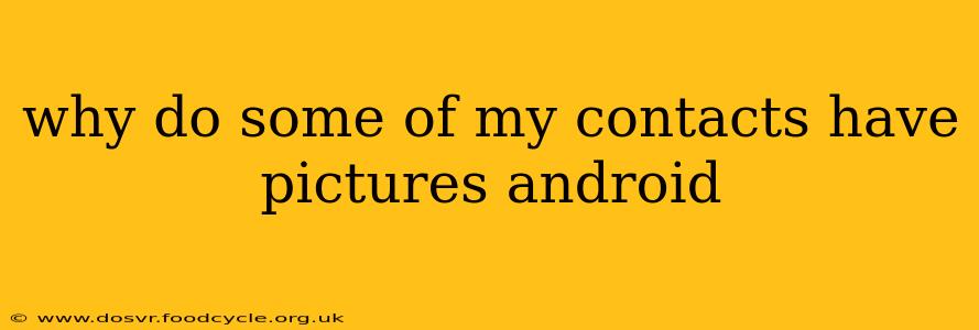 why do some of my contacts have pictures android