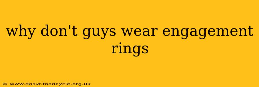 why don't guys wear engagement rings