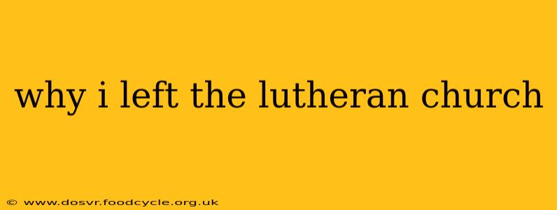 why i left the lutheran church
