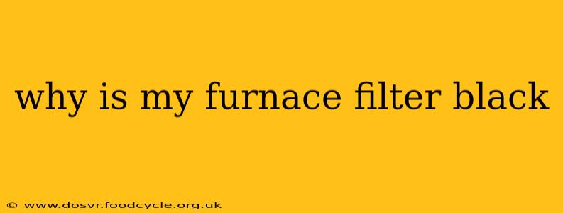 why is my furnace filter black