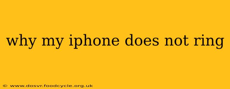 why my iphone does not ring