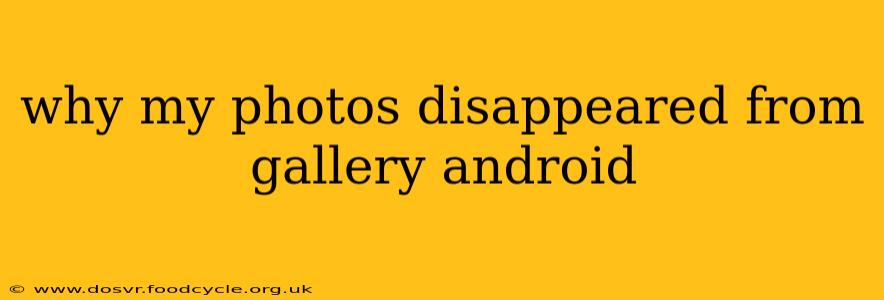 why my photos disappeared from gallery android