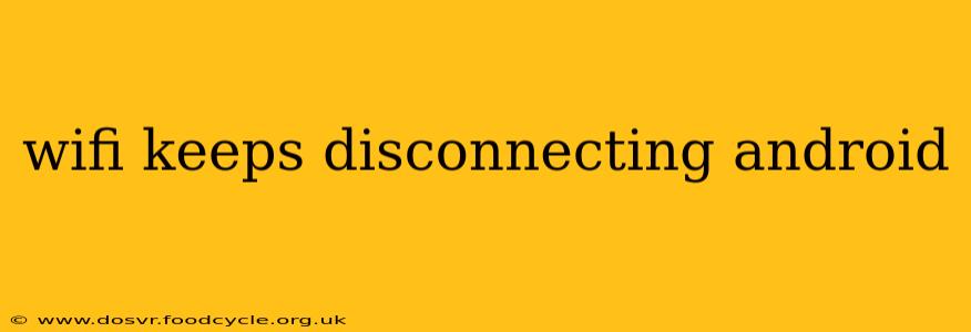 wifi keeps disconnecting android