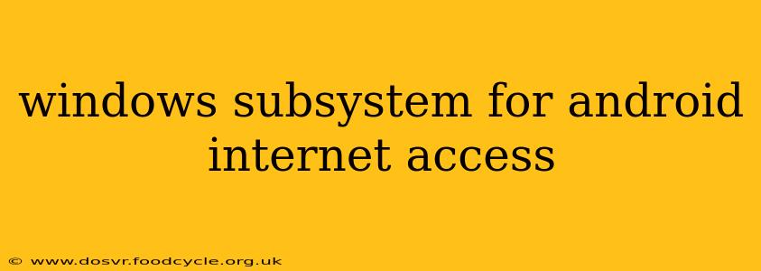 windows subsystem for android internet access