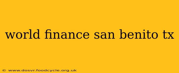 world finance san benito tx