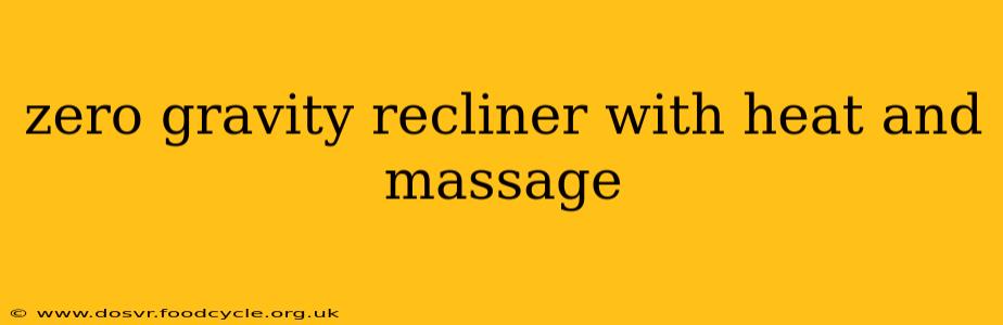 zero gravity recliner with heat and massage
