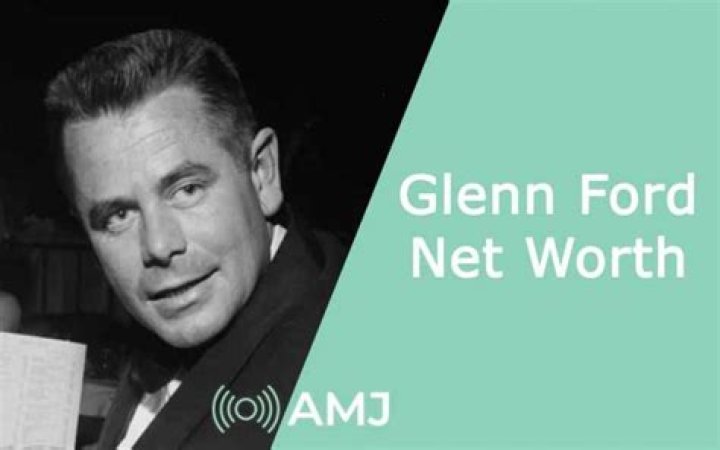 Glenn Ford Net Worth | Celebrity Net Worth