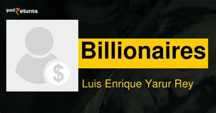 Luis Enrique Yarur Rey Net Worth