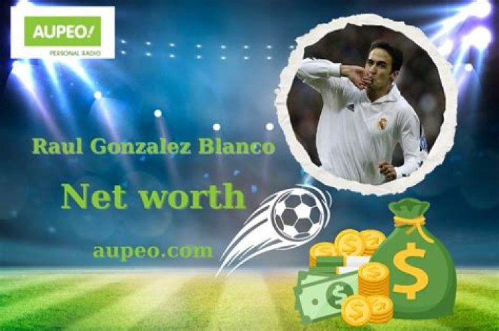 Raúl González Blanco Net Worth